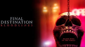 FINAL DESTINATION BLOODLINES